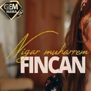 دانلود آهنگ فنجان از نگار محرم nigar muharrem fincan